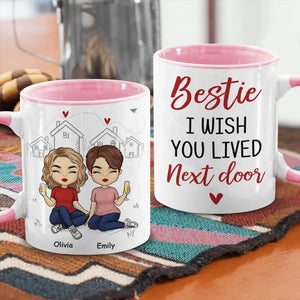 I Wish You Lived Closer - Bestie Personalized Custom Accent Mug - Gift For Best Friends, BFF, Sisters