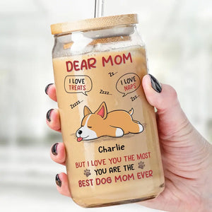 We Love You The Most - Dog Personalized Custom Glass Cup, Iced Coffee Cup - Mother's Day, Gift For Pet Owners, Pet Lovers