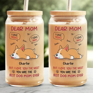 We Love You The Most - Dog Personalized Custom Glass Cup, Iced Coffee Cup - Mother's Day, Gift For Pet Owners, Pet Lovers