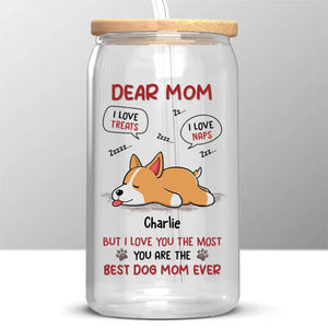 We Love You The Most - Dog Personalized Custom Glass Cup, Iced Coffee Cup - Mother's Day, Gift For Pet Owners, Pet Lovers