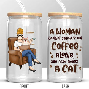 A Woman Cannot Survive On Coffee Alone - Dog & Cat Personalized Custom Glass Cup, Iced Coffee Cup -  Mother's Day, Gift For Pet Owners, Pet Lovers