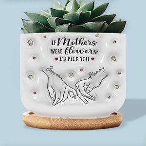 If Mothers Were Flowers - Family Personalized Custom 3D Inflated Effect Printed Home Decor Ceramic Plant Pot - House Warming Gift For Mom