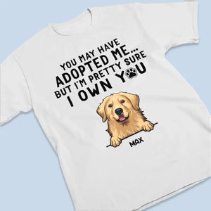 I'm Pretty Sure I Own You - Dog Personalized Custom Unisex T-shirt, Hoodie, Sweatshirt - Mother's Day, Gift For Pet Owners, Pet Lovers