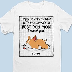 To The World's Best Dog Mom - Dog Personalized Custom Unisex T-shirt, Hoodie, Sweatshirt - Mother's Day, Father's Day, Gift For Pet Owners, Pet Lovers