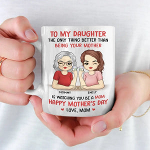 Watching You Be A Mom - Family Personalized Custom Mug - Mother's Day, Gift For Daughter