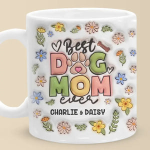 Best Fur Mom Ever - Dog & Cat Personalized Custom 3D Inflated Effect Printed Mug - Mother's Day, Gift For Pet Owners, Pet Lovers