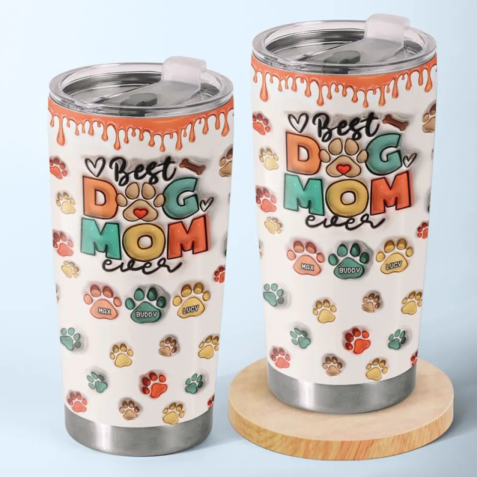 Best Fur Mom Ever - Dog & Cat Personalized Custom 3D Inflated Effect Printed Tumbler - Mother's Day, Gift For Pet Owners, Pet Lovers