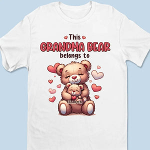 This Grandma Bear Belongs To - Family Personalized Custom Unisex T-shirt, Hoodie, Sweatshirt - Mother's Day, Gift For Mom, Grandma