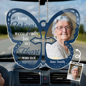 Custom Photo Your Wings Were Ready - Memorial Personalized Custom Car Ornament - Acrylic Custom Shaped - Sympathy Gift For Family Members