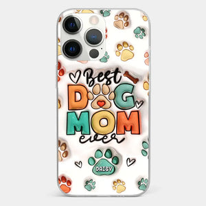 Best Fur Mom Ever - Dog & Cat Personalized Custom 3D Inflated Effect Printed Clear Phone Case - Gift For Pet Owners, Pet Lovers