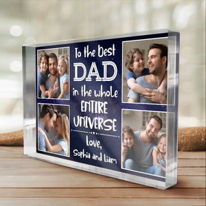 Custom Photo Best Dad Of The Entire Universe - Family Personalized Custom Rectangle Shaped Acrylic Plaque - Birthday Gift For Dad