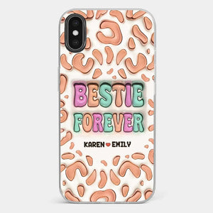 Bestie Forever - Bestie Personalized Custom 3D Inflated Effect Printed Clear Phone Case - Gift For Best Friends, BFF, Sisters