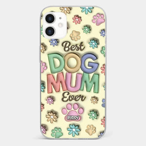 Best Fur Mom Ever - Dog & Cat Personalized Custom 3D Inflated Effect Printed Clear Phone Case - Mother's Day, Gift For Pet Owners, Pet Lovers