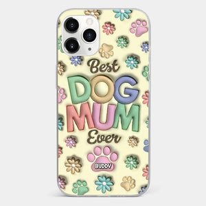 Best Fur Mom Ever - Dog & Cat Personalized Custom 3D Inflated Effect Printed Clear Phone Case - Mother's Day, Gift For Pet Owners, Pet Lovers