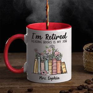 Reading Books Is My Job - Coworker Personalized Custom Accent Mug - Appreciation, Retirement Gift For Coworkers, Work Friends, Colleagues