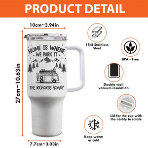 Home Is Where We Park It - Camping Personalized Custom 40 Oz Stainless Steel Tumbler With Handle - Gift For Camping Lovers