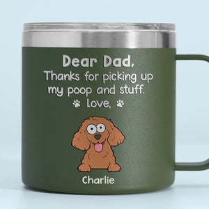 Thanks For Being My Human Servant - Dog Personalized Custom 14oz Stainless Steel Tumbler With Handle - Gift For Pet Owners, Pet Lovers