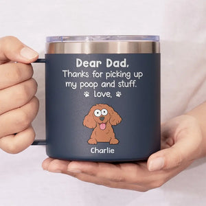 Thanks For Being My Human Servant - Dog Personalized Custom 14oz Stainless Steel Tumbler With Handle - Gift For Pet Owners, Pet Lovers