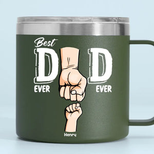 Best Dad Ever, I Got Your Back - Family Personalized Custom 14oz Stainless Steel Tumbler With Handle - Father's Day, Gift For Dad, Grandpa