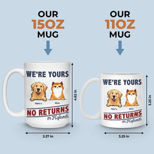 We're Yours And Forever - Dog & Cat Personalized Custom Mug - Gift For Pet Owners, Pet Lovers