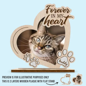 Custom Photo Forever In My Heart - Memorial Personalized Custom Shaped 2-Layered Wooden Plaque With Flat Stand - House Warming Gift For Pet Owners, Pet Lovers