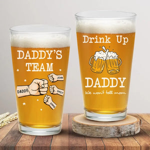 Drink Up Dad, We Won't Tell Mom - Family Personalized Custom Beer Glass - Father's Day, Gift For Dad, Grandpa