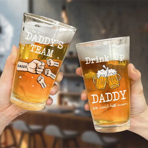 Drink Up Dad, We Won't Tell Mom - Family Personalized Custom Beer Glass - Father's Day, Gift For Dad, Grandpa