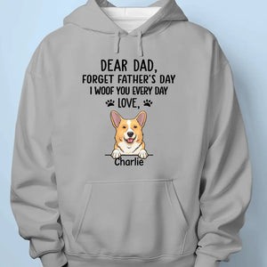 Forget Father's Day, We Woof You Every Day - Dog Personalized Custom Unisex T-shirt, Hoodie, Sweatshirt - Father's Day, Gift For Pet Owners, Pet Lovers