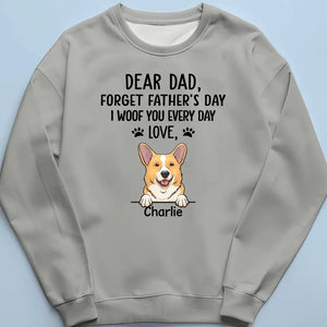 Forget Father's Day, We Woof You Every Day - Dog Personalized Custom Unisex T-shirt, Hoodie, Sweatshirt - Father's Day, Gift For Pet Owners, Pet Lovers