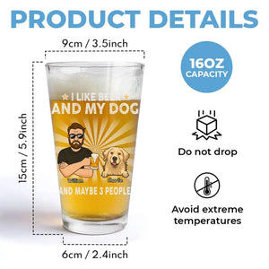 I Like Beer And My Dogs - Dog Personalized Custom Beer Glass - Father's Day, Gift For Pet Owners, Pet Lovers