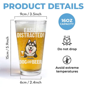 Easily Distracted By Dogs And Beer - Dog Personalized Custom Beer Glass - Father's Day, Gift For Pet Owners, Pet Lovers