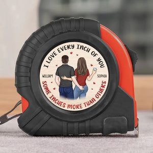 I Love You Every Inch Of You - Couple Personalized Custom Tape Measure - Gift For Husband Wife, Anniversary