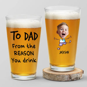 Custom Photo From The Reasons You Drink - Family Personalized Custom Beer Glass - Father's Day, Gift For Dad, Grandpa