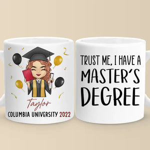 Trust Me, I Have A Master's Degree - Family Personalized Custom Mug - Graduation Gift For Family Members, Siblings, Brothers, Sisters