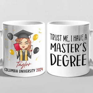 Trust Me, I Have A Master's Degree - Family Personalized Custom Mug - Graduation Gift For Family Members, Siblings, Brothers, Sisters