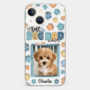 Best Dog Mom Ever - Dog & Cat Personalized Custom 3D Inflated Effect Printed Clear Phone Case - Mother's Day, Gift For Pet Owners, Pet Lovers