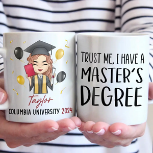 Trust Me, I Have A Master's Degree - Family Personalized Custom Mug - Graduation Gift For Family Members, Siblings, Brothers, Sisters