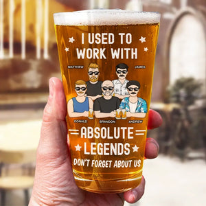 I Used To Work With Absolute Legends - Personalized Custom Beer Glass - Appreciation, Retirement Gift For Coworkers, Work Friends, Colleagues