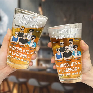 I Used To Work With Absolute Legends - Personalized Custom Beer Glass - Appreciation, Retirement Gift For Coworkers, Work Friends, Colleagues