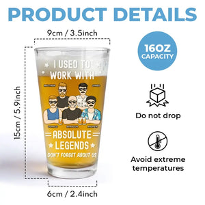 I Used To Work With Absolute Legends - Personalized Custom Beer Glass - Appreciation, Retirement Gift For Coworkers, Work Friends, Colleagues