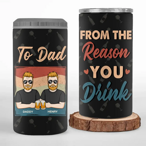 To Dad From The Reasons You Drink - Family Personalized Custom 4 In 1 Can Cooler Tumbler - Father's Day, Gift For Dad, Grandpa