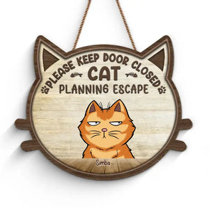 Please Keep Door Closed, Cat Planning Escape - Cat Personalized Custom Home Decor Wood Sign - House Warming Gift For Pet Owners, Pet Lovers