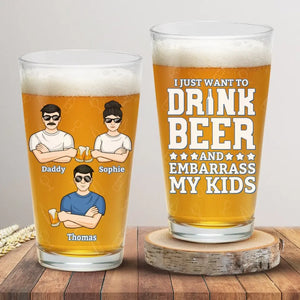 Drink Beer And Embarrass My Kids - Family Personalized Custom Beer Glass - Father's Day, Gift For Dad, Grandpa