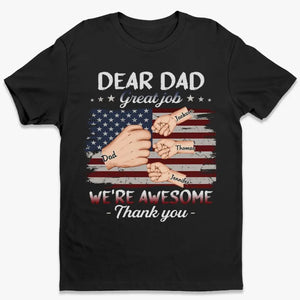 Great Job, I'm Awesome Thanks To You - Family Personalized Custom Unisex T-shirt, Hoodie, Sweatshirt - 4th Of July, Father's Day, Gift For Dad, Grandpa