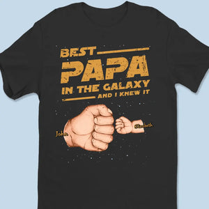 Best Papa In The Galaxy And I Knew It - Family Personalized Custom Unisex T-shirt, Hoodie, Sweatshirt - Father's Day, Gift For Dad, Grandpa