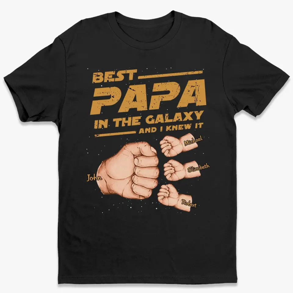 Best Papa In The Galaxy And I Knew It - Family Personalized Custom Unisex T-shirt, Hoodie, Sweatshirt - Father's Day, Gift For Dad, Grandpa