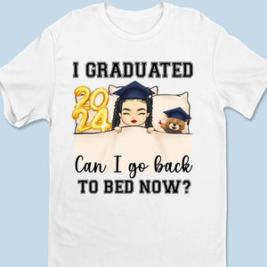 I Graduated, Can I Go Back To Bed Now  - Family Personalized Custom Unisex T-shirt, Hoodie, Sweatshirt - Graduation Gift For Family Members, Siblings, Brothers, Sisters