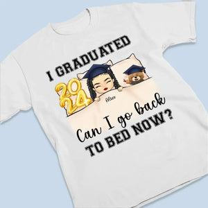 I Graduated, Can I Go Back To Bed Now  - Family Personalized Custom Unisex T-shirt, Hoodie, Sweatshirt - Graduation Gift For Family Members, Siblings, Brothers, Sisters