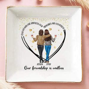 Our Laughs Are Limitless Our Memories Are Countless - Bestie Personalized Custom Jewelry Dish - Gift For Best Friends, BFF, Sisters