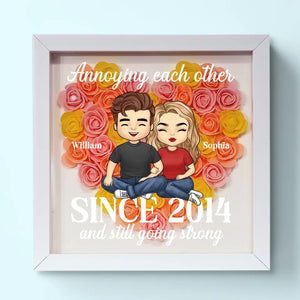 Annoying Each Other Since - Couple Personalized Custom Flower Shadow Box - Gift For Husband Wife, Anniversary